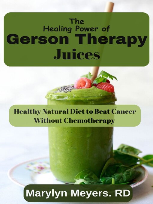 Cover image for The Healing Power of Gerson Therapy Juices